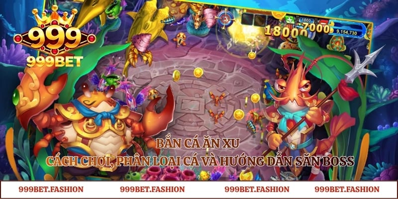 Bắn Cá Ăn Xu – Cách Chơi, Phân Loại Cá Và Hướng Dẫn Săn Boss