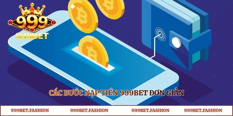 Các bước nạp tiền 999bet đơn giản