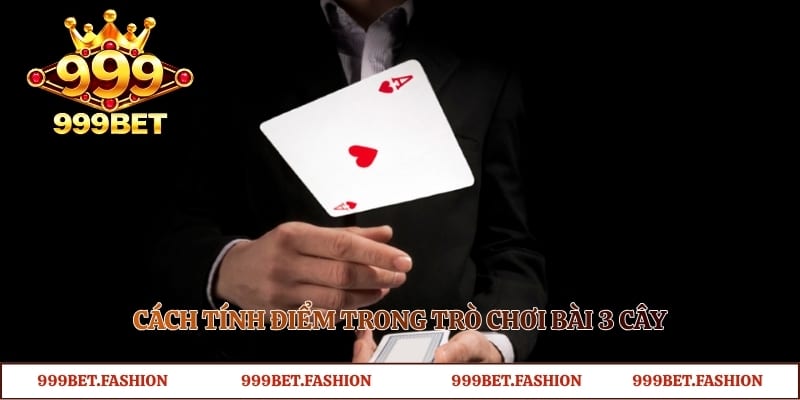 Cách tính điểm trong trò chơi bài 3 cây